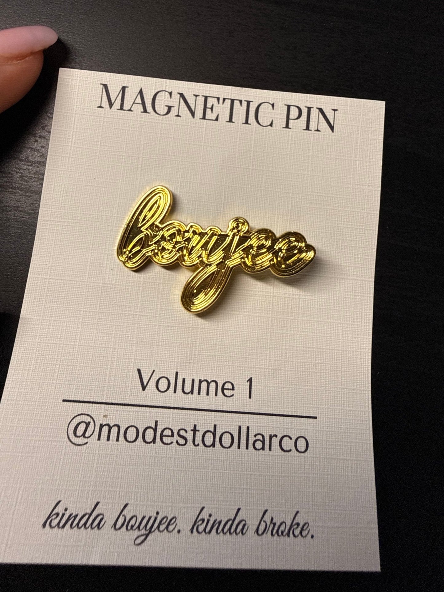 Boujee Script Magnetic Pin — Color Options - ModestDollarCo