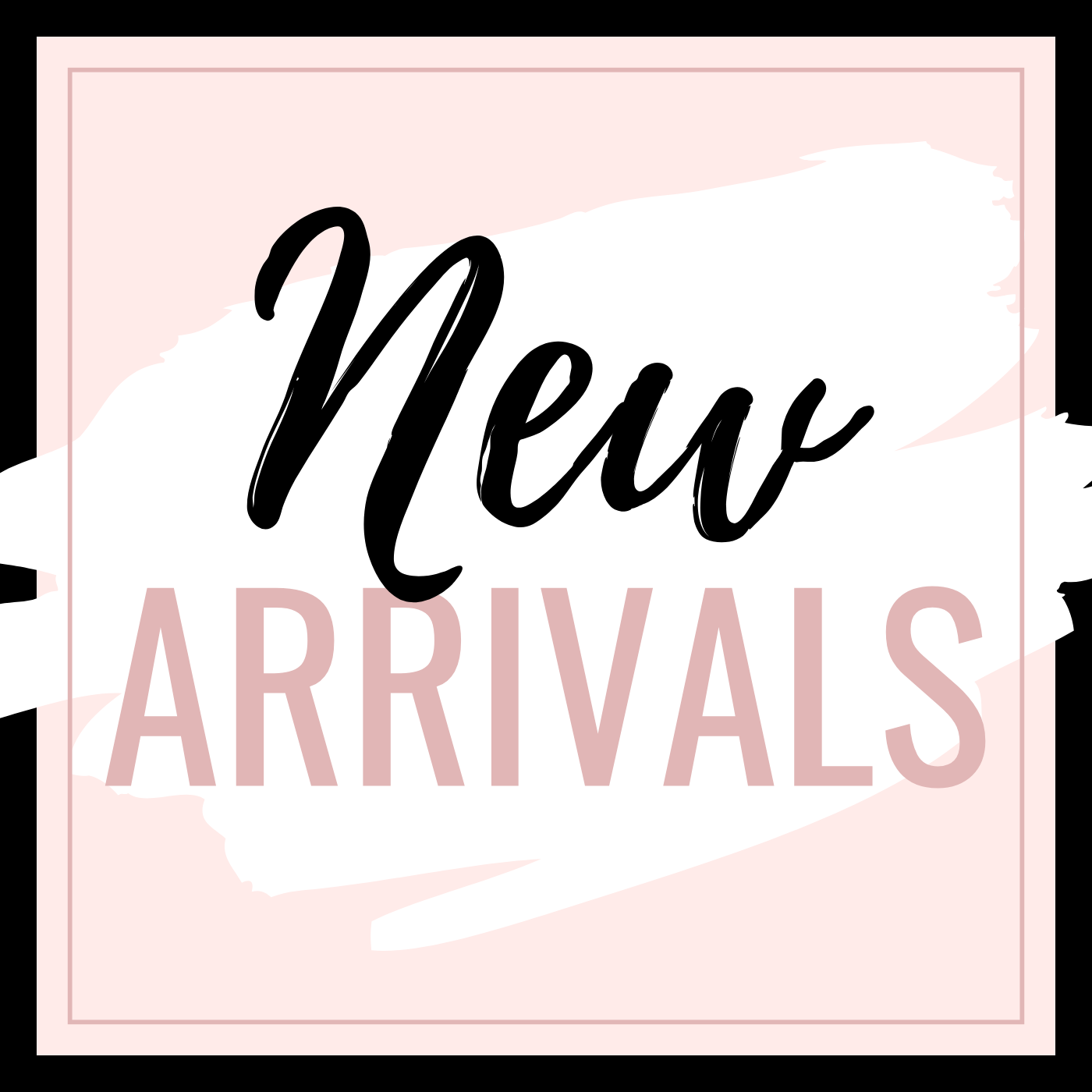 New Arrivals