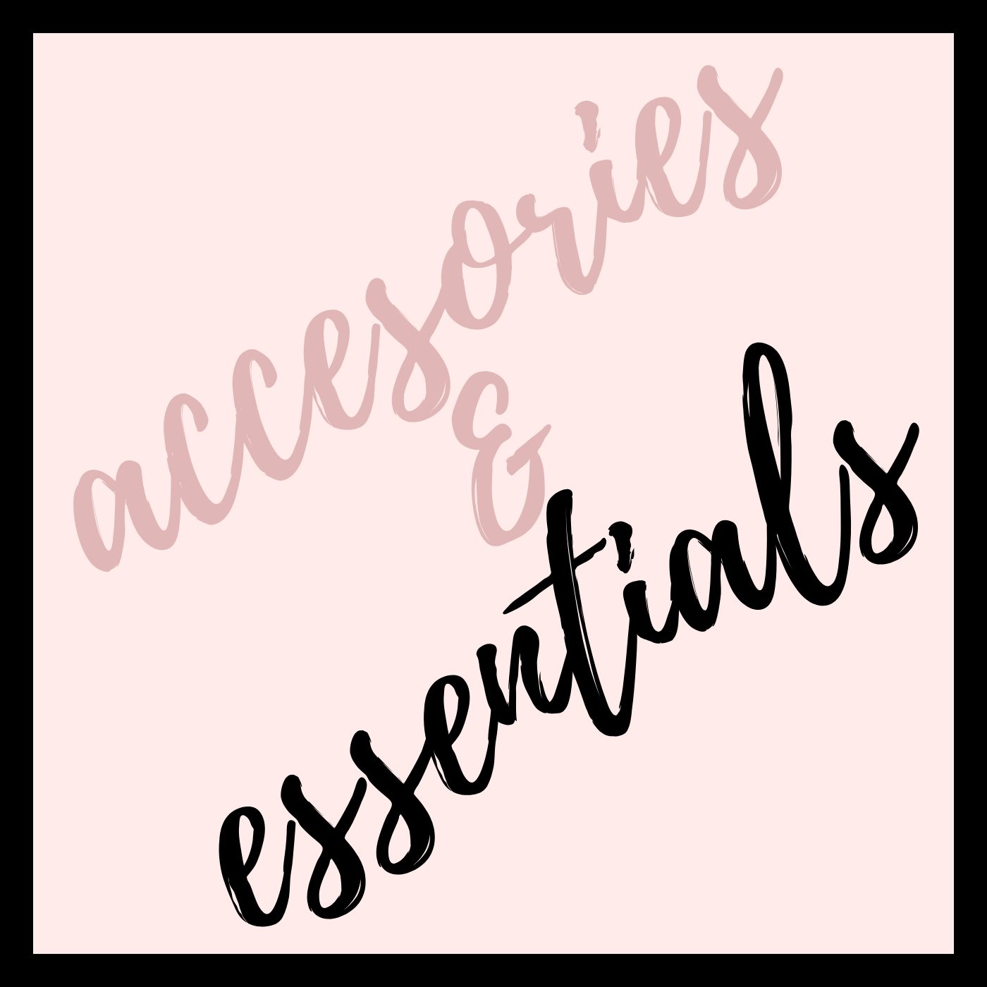 Accessories & Essentials