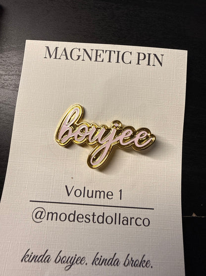 Boujee Script Magnetic Pin — Color Options