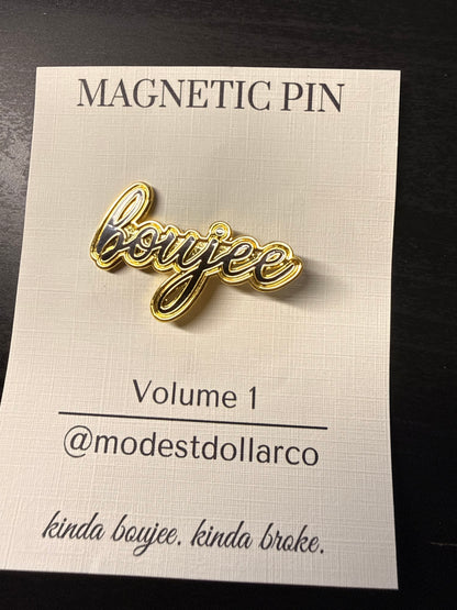 Boujee Script Magnetic Pin — Color Options